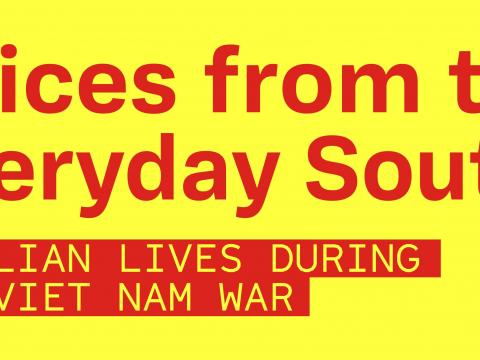 Voices from the Everyday South: Civilian Lives During the Viet Nam War