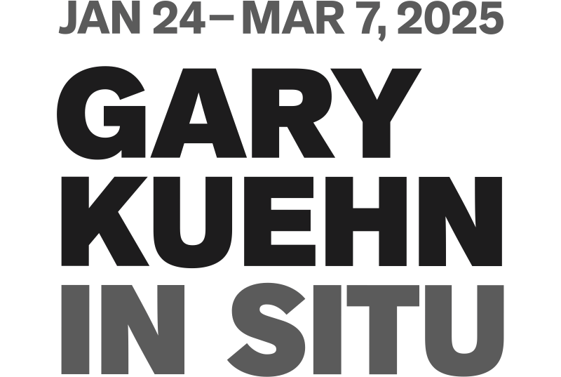 Text reading Jan 24–Mar 7, 2025 Gary Kuehn In Situ